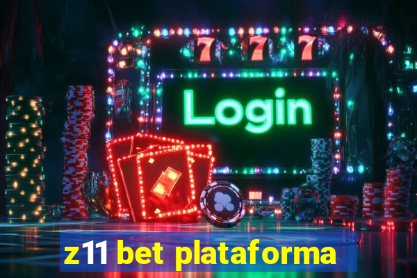 z11 bet plataforma